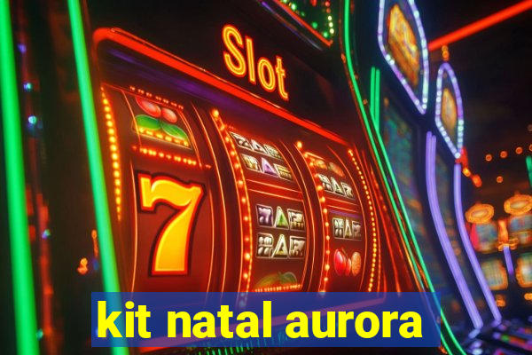 kit natal aurora